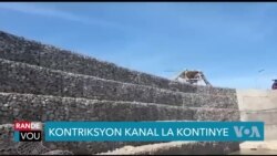 Wanament: Travay Konstriksyon Kanal la ap Kontinye 