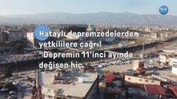 “Depremin 11’inci ayında Hatay’da değişen bir şey yok’’