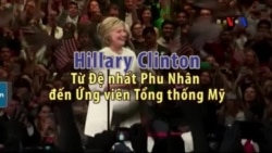 Hillary Clinton - Từ Đệ nhất Phu Nhân đến Ứng viên Tổng thống Mỹ