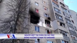 Người Việt tại Châu Âu hỗ trợ đồng hương tị nạn từ Ukraine