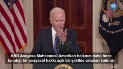 Biden: “Mahkeme ABD’yi 150 Yıl Geriye Götürdü” 