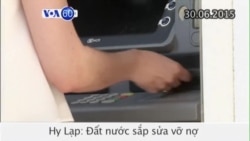 Hy Lạp sắp sửa vỡ nợ (VOA60)