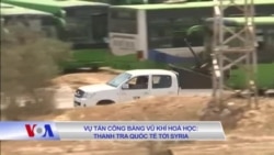 Vụ tấn công bằng võ khí hóa học: Thanh tra quốc tế tới Syria 